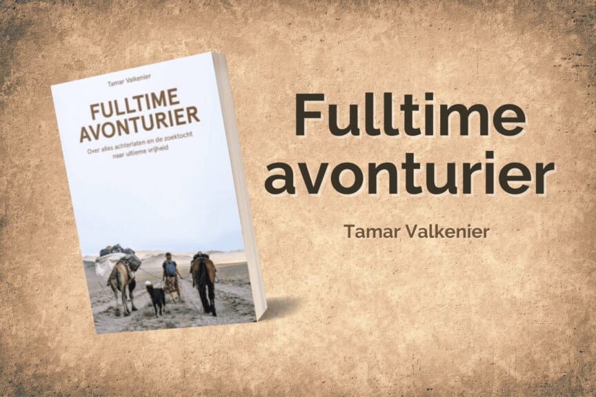 Fulltime Avonturier - Tamar valkenier | Wandeldingen.nl